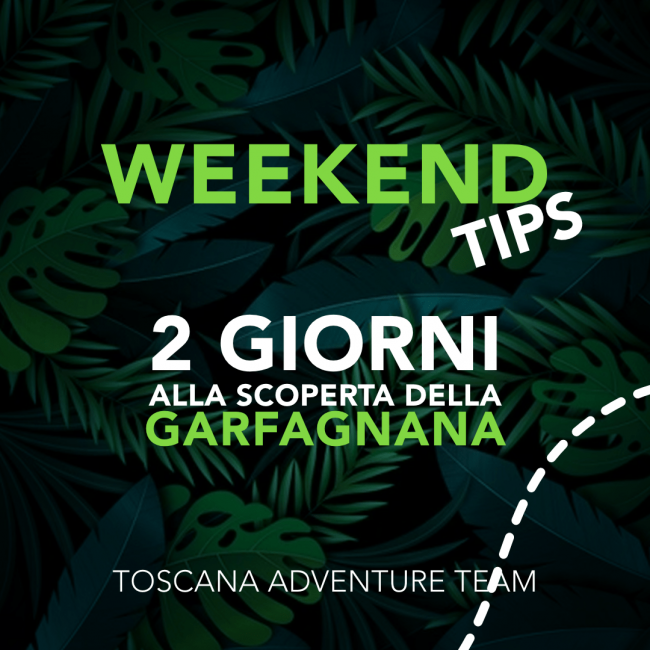 1 weekend in Garfagnana